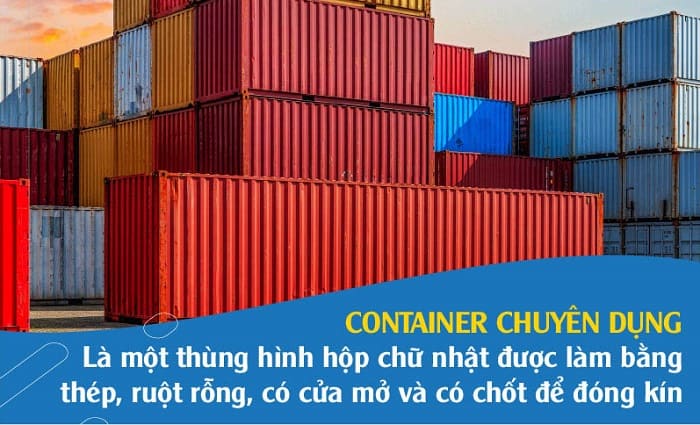 Container chuyên dụng là gì? Chở được bao nhiêu? Thông tin chi tiết